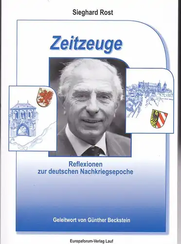 Rost, Sieghard: Zeitzeuge. Reflexionen zur deutschen Nachkriegsepoche. 