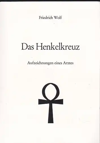 Wolf, Friedrich: Das Henkelkreuz. Aufzeichnungen eines Arztes. 