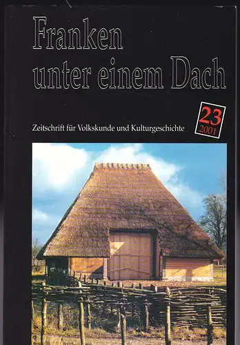 Besold, Hermann (Hrsg): Franken unter einem Dach. Zeitschrift für Volksunde und Kulturgeschichte. Nr. 23 /2001. 