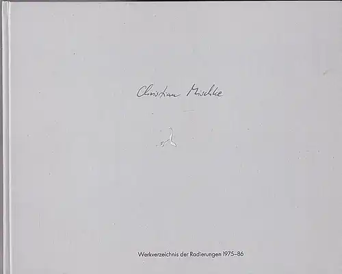Heiden, Rüdiger an der (Ed.): Christian Mischke: Werkverzeichnis der Radierungen 1975-1986. 