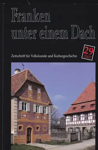 Besold, Hermann (Hrsg): Franken unter einem Dach. Zeitschrift für Volksunde und Kulturgeschichte. Nr. 29 /2007. 