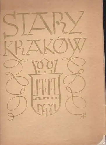 Seifert, Franciszek: Stary Krakow - Ancienne Cracovie - Old Cracow - Alt Krakau. 