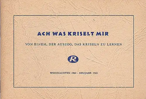 Gerboth, Hans-Joachim (Zeichner) und Kölnische Rundschau, Bonner Rundschau, Bergische Landeszeitung etc (Hrsg): Ach was kriselt mir. Von einem, der auszog, das kriseln zu lernen. 