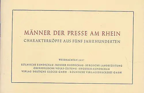 Kölnische Rundschau, Bonner Rundschau, Bergische Landeszeitung etc (Hrsg): Männer der Presse am Rhein. Charakterköpfe aus fünf Jahrhunderten. 