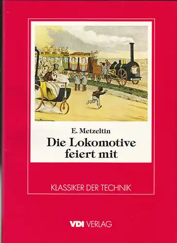 Metzelin, E. Die Lokomotive feiert mit