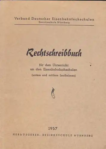 Böhm, Adolf: Rechtschreibbuch für den Unterricht an den Eisenbahnfachschulen (untere und mittlere Laufbahnen). 