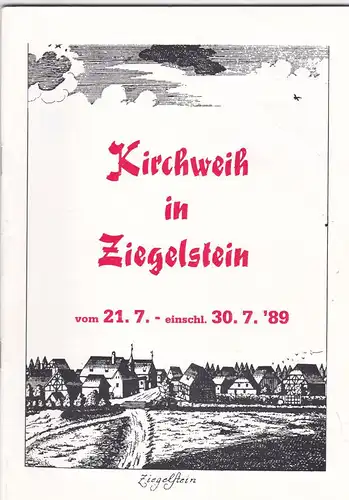 Kirchweih in Ziegelstein vom 21.7.- einschl. 30.7. '89. 