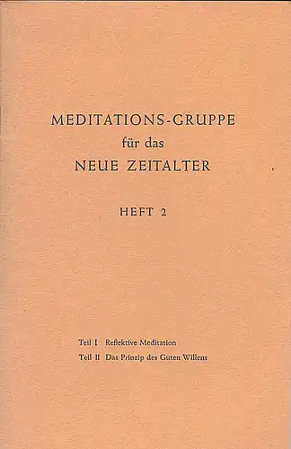 Meditations-Gruppe für das neue Zeitalter Meditations-Gruppe für das neue Zeitalter Heft 2