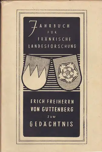 Institut für Fränkische Landesforschung an der Universität Erlangen: Jahrbuch für fränkische Landesforschung, 11/12  Erich Freiherrn zu Guttenberg zum Gedächtnis. 