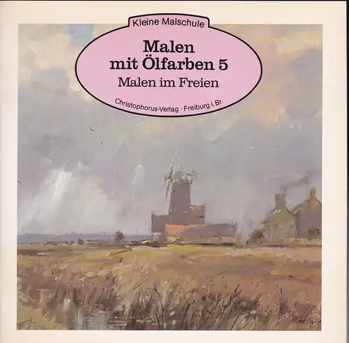 Gilman, Peter: Malen mit Ölfarben 5. 