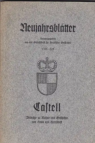 Castell. Beiträge zu Kultur und Geschichte von Haus und Herrschaft