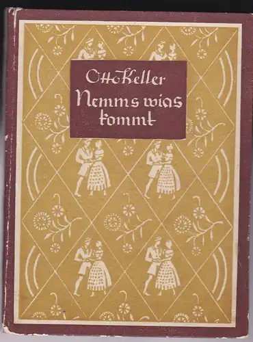 Keller, Otto: Nemms wias kommt. 