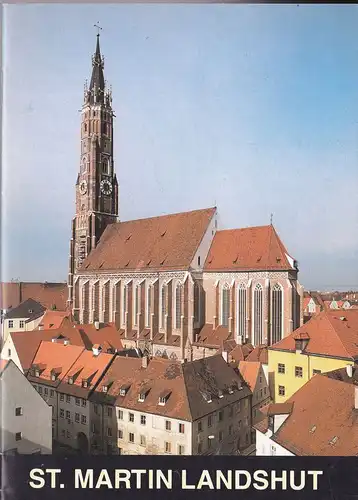 Stahleder, Erich: Pfarr-und Stiftskirche St. Martin in Landshut. 