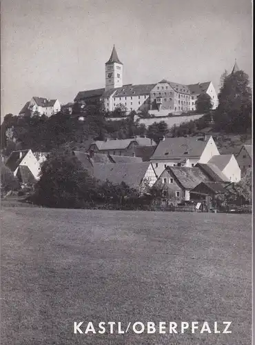 Schnell, Hugol (Hrsg): Kastl im Lauterbachtal. Ehemalige Beneditkinerabtei- seit 1808 Pfarrkirche. 