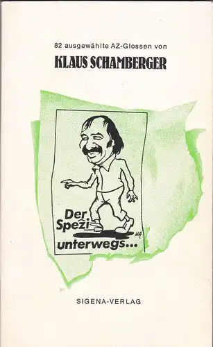 Schamberger, Klaus: Der Spezi unterwegs 82 ausgewählte AZ-Glossen. 