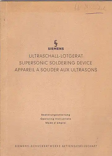 Siemens: Ultraschall-Lötgerät: Bedienungsanleitung, Supersonic Soldering Device: Operating Instructions, Appareil a souder aux ultrasons: Mode d'emploi. 
