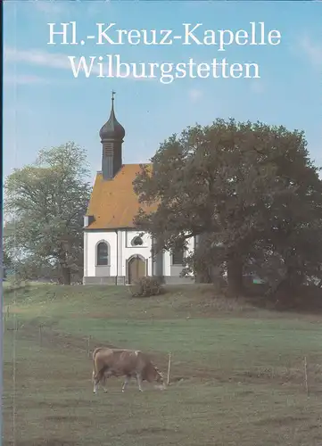 Katholische Kirchenstiftung  St. Margareta zu Wilburgstetten: Festschrift zur Orgel-Weihe in der Heilig-Kreuz-Kapelle zu Wilburgstetten am 8. September 1984. 