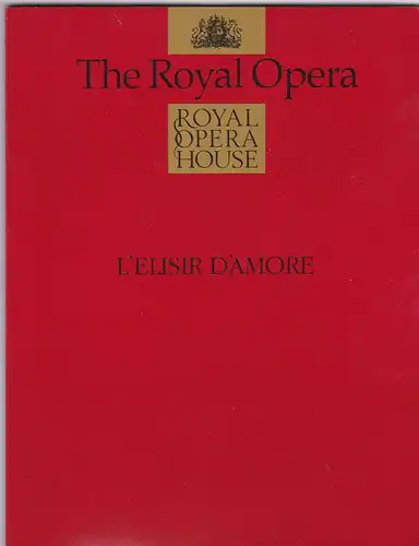 Royal Opera House (Hrsg.): Programmheft: The Royal Opera House: L'Elisir D'Amore. 