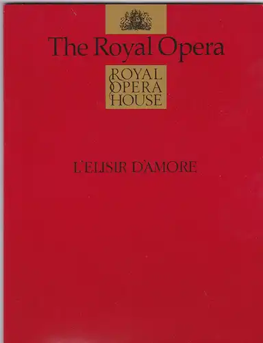 Royal Opera House (Hrsg.): Programmheft: The Royal Opera House: L'Elisir D'Amore.