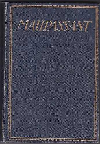 Maupassant, Guy de: Ausgewählte Werke. Band 2 . Mit einem Vorwort von Oliver Goldschmidt. 