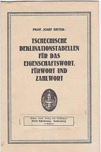 Brtek, Josef: Tschechische Deklinationstabellen für das Eigenschaftswort, Fürwort und Zahlwort. 