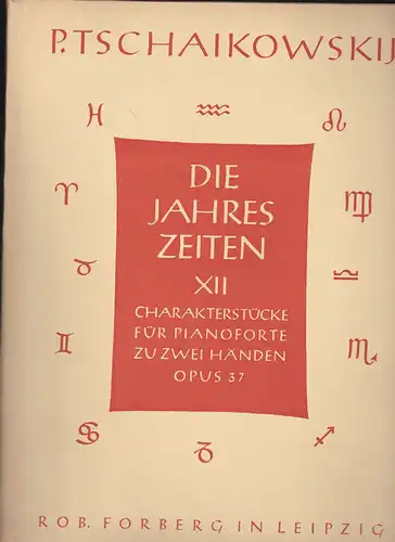 Tschaikowskij, P: Die Jahreszeiten XII. Charakterstücke für Pianoforte zu zwei Händen. 