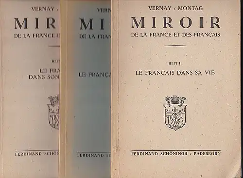 Vernay, J. und Montag, W. (Hrsg.): Miroir de la France et des Francais, Hefte 1-3. 