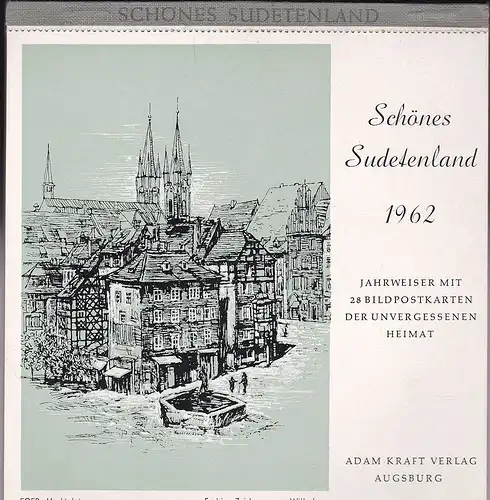 Schönes Sudetenland 1962. Kalender. Jahrweiser mit 28 Bildpostkarten der unvergessenen Heimat. 