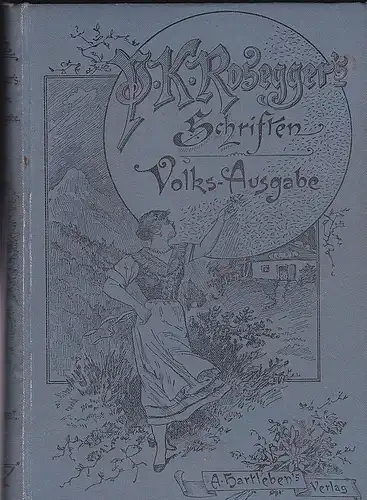 Rosegger, Peter: Waldheimat. Erinnerungen aus der Jugendzeit. 2. Band: Lehrjahre. Volks-Ausgabe. 