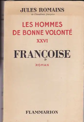 Romains, Jules: Les hommes de bonne vonlonté XXVI (16): Francoise. 