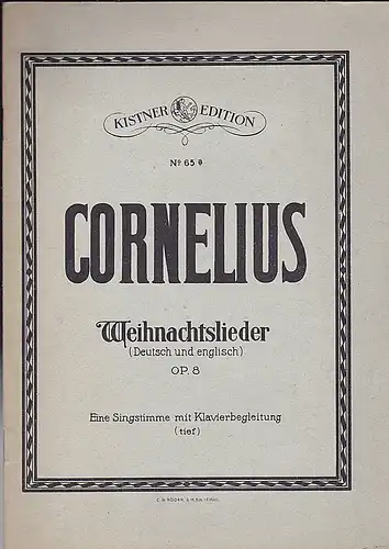Cornelius, Peter: Weihnachtslieder (Deutsch und englisch) Op. 8.  Eine Singstimme mit Klavierbegleitung (tief). 