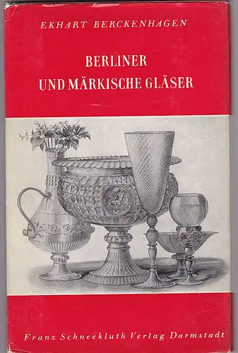 Berckenhagen, Ekhart Berliner und märkische Gläser