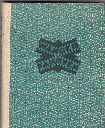 Volksverband der Bücherfreunde (Hrsg.): Wanderfahrten.  Almanach des V.d.B. Mit 16 Abbildungen nach Aquarellen von Alfred Selbhaar. 