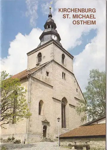 Pilz, Kurt: Die evangelische Stadtkirche St. Michael mit der Kirchenfestung Ostheim vor der Rhön. 