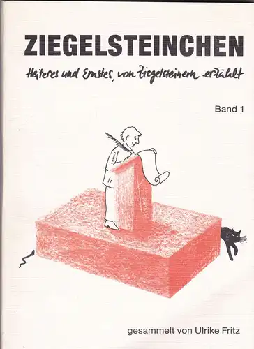 Fritz, Ulrike (gesammelt von): Ziegelsteinchen Band 1, Heiteres und Ernstes von Ziegelsteinern erzählt. 