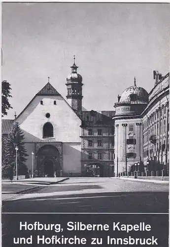 Hofburg, Silberne Kapelle und Hofkirche zu Innsbruck