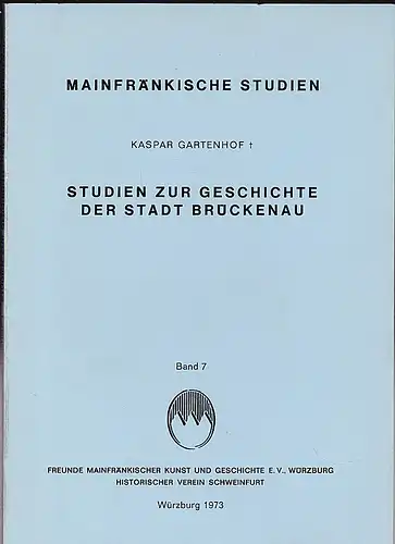 Gartenhof, Kaspar: Studien zur Geschichte von Brückenau. 