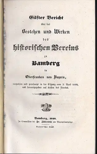 Historischer Verein Bamberg, (Hrsg.): Eilfter, Siebzehnter und Einzndzwanzigster (11., 17. und 21.) Bericht über das Bestehen und Wirken des historischen Vereins zu Bamberg. 