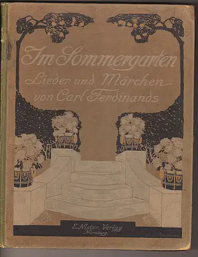 Ferdinand, Carl: Im Sommergarten. Lieder und Märchen von Carl Ferdinands,  Bildschmuck von Ernst Liebermann. 