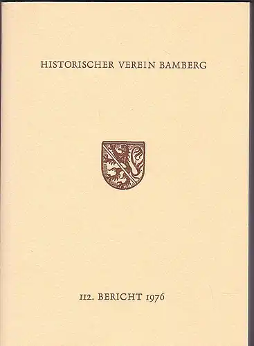 112. Bericht des Historischen Vereins für die Pflege der Geschichte des ehemaligen Fürstbistums Bamberg