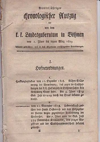 Vierteljähriger chronologischer Auszug der von dem k.k. Landesgubernium in Böhmen vom 1. Jäner bis letzten März 1819 bakannt gemachten, und in das Allgemeine einschlagende Verordnungen. 