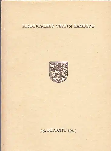 Dreßler, Friedolin im Auftrag des Historischen Vereins Bamberg, (Hrsg.): 99. Bericht des Historischen Vereins für die Pflege der Geschichte des ehemaligen Fürstbistums Bamberg. 