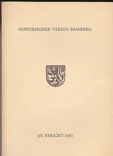 Dreßler, Friedolin im Auftrag des Historischen Vereins Bamberg, (Hrsg.): 98. Bericht des Historischen Vereins für die Pflege der Geschichte des ehemaligen Fürstbistums Bamberg. 