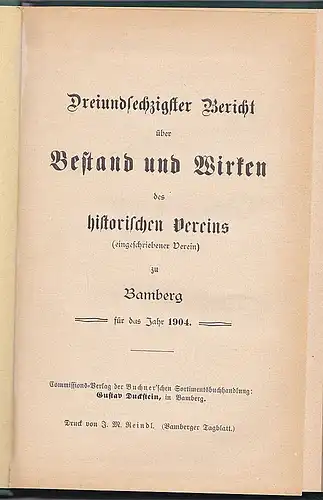 Historischer Verein Bamberg, (Hrsg.): Dreiundsechzigster  (63.) Bericht über Bestand und Wirken des historischen Vereins zu Bamberg für das Jahr 1904. 