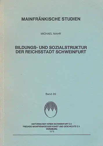 Mahr, Michael: Bildungs- und Sozialstruktur der Reichsstadt Schweinfurt. 