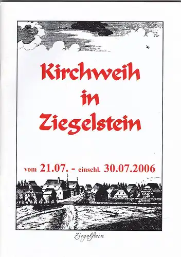 Kirchweih in Ziegelstein vom 21.7.- einschl. 30.7.2006. 