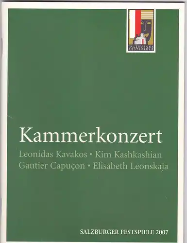 Salzburger Festspiele (Hrsg.): Programmheft Kammerkonzert: Leonidas Kavakos, Kim Kashkashian, Gautier Capucon, Elisabeth Leonskaja. 