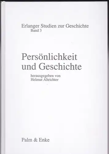Altrichter, Helmut (Hrsg): Persönlichkeit und Geschichte. 