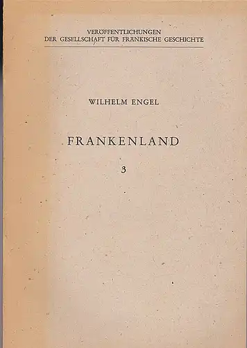 Engel, Wilhelm: Frankenland 3:  Die Jahresberichte des Historischen Vereins für das Württembergische Franken. 