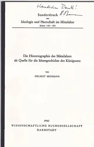 Beumann, Helmut: Die Historiographie des Mittelalters als Quelle für die Ideengeschichte des Königtums. (Sonderdruck aus Ideologie und Herrschaft des Mittelalters). 